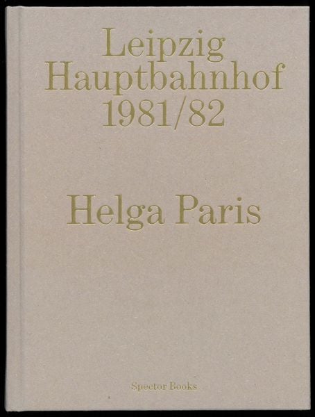 Produktbild: Helga Paris. Leipzig Hauptbahnhof 1981/82