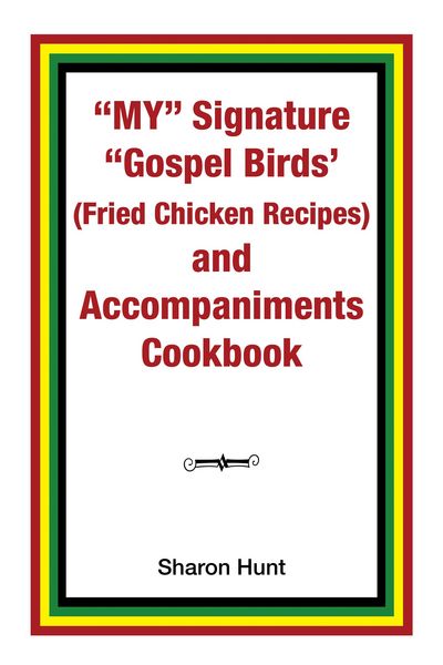 Produktbild: My" Signature "Gospel Birds' (Fried Chicken Recipes) and Accompaniments Cookbook