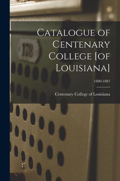 Produktbild: Catalogue of Centenary College [of Louisiana]; 1880-1881