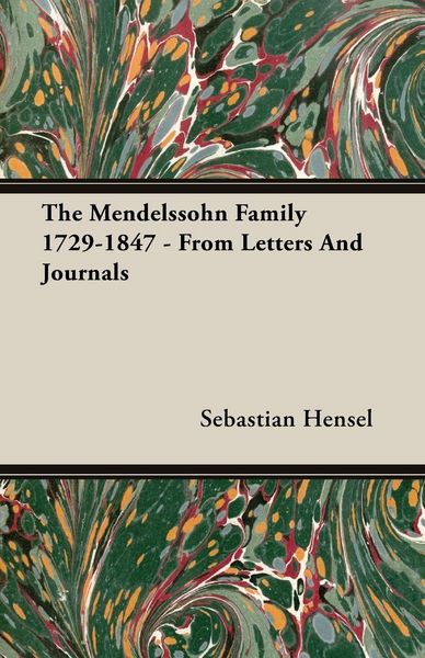 Produktbild: The Mendelssohn Family 1729-1847 - From Letters And Journals