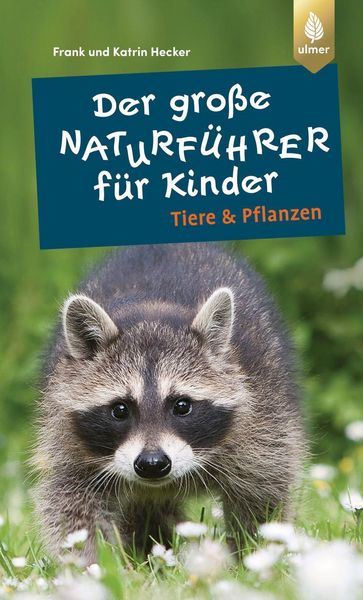 Produktbild: Der gro&szlig;e Naturf&uuml;hrer f&uuml;r Kinder: Tiere und Pflanzen