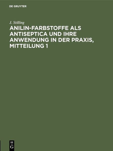 Produktbild: Anilin-Farbstoffe als Antiseptica und ihre Anwendung in der Praxis. Mitteilung 1