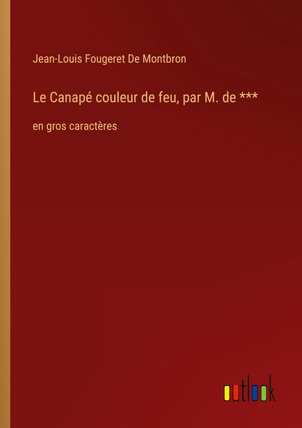Produktbild: Le Canap&eacute; couleur de feu, par M. de ***