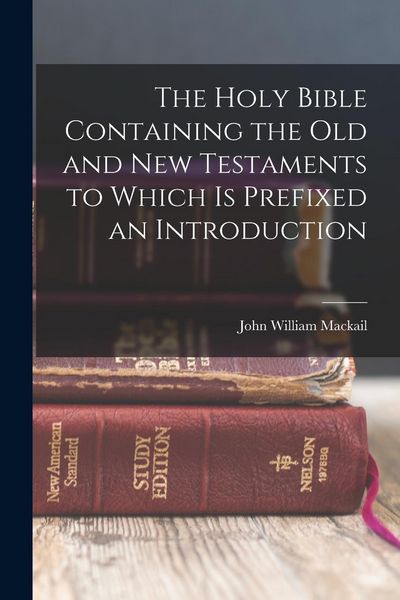 Produktbild: The Holy Bible Containing the Old and New Testaments to Which is Prefixed an Introduction