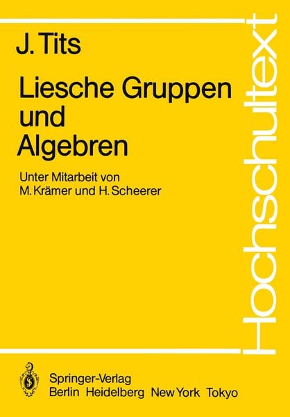 Liesche Gruppen und Algebren, Taschenbuch von J. Tits, Springer Berlin, 9783540125471