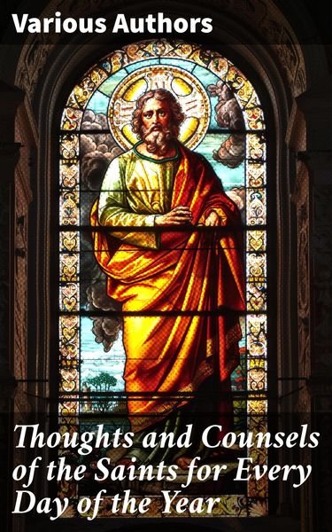 Produktbild: Thoughts and Counsels of the Saints for Every Day of the Year