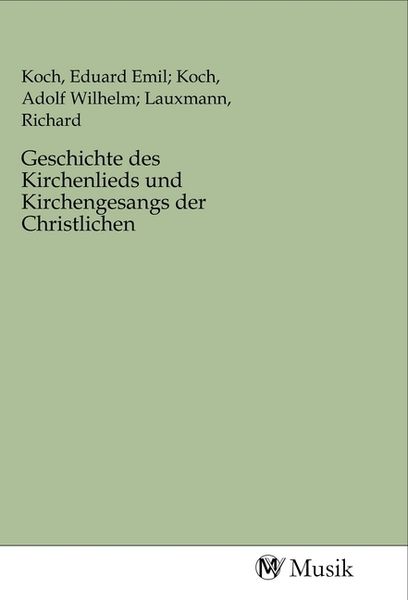 Produktbild: Geschichte des Kirchenlieds und Kirchengesangs der Christlichen