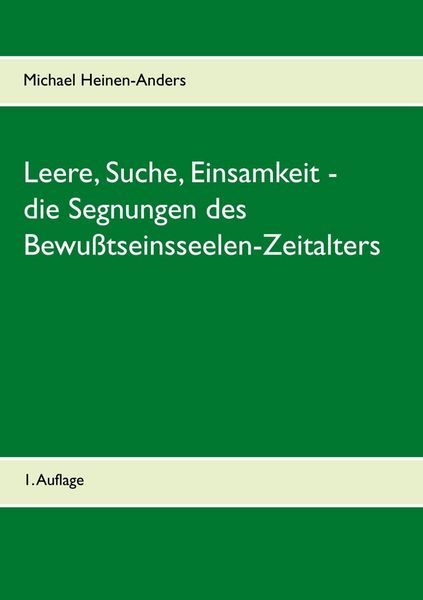 Produktbild: Leere, Suche, Einsamkeit - die Segnungen des Bewu&szlig;tseinsseelen-Zeitalters