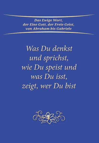 Produktbild: Was du denkst und sprichst, wie du speist und was du isst, zeigt wer du bist