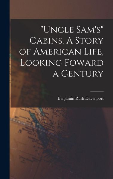 Produktbild: "Uncle Sam's" Cabins. A Story of American Life, Looking Foward a Century
