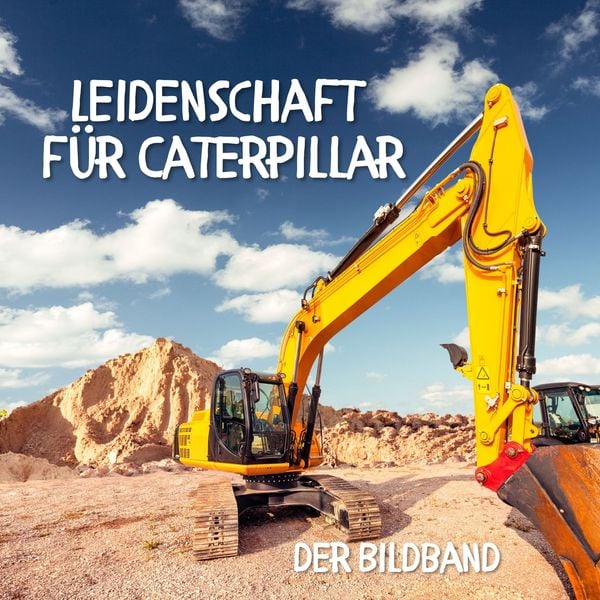 Produktbild: Leidenschaft f&uuml;r Caterpillar