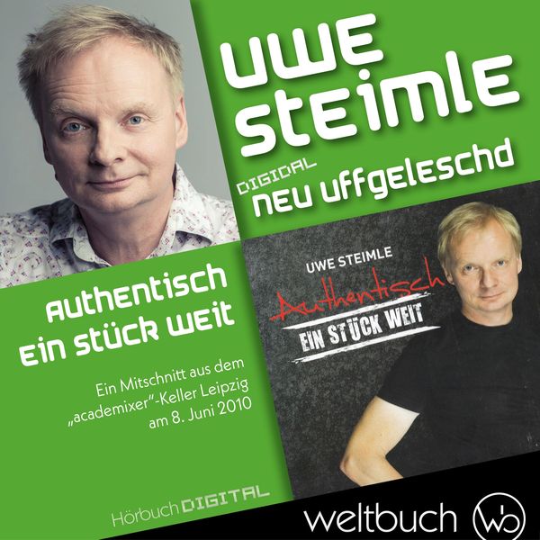 Uwe Steimle: Authentisch – Ein Stück weit - Uwe Steimle, Audio, 9783906212647