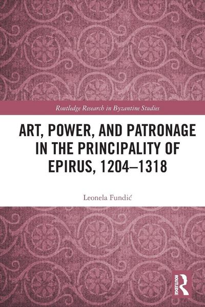 Produktbild: Art, Power, and Patronage in the Principality of Epirus, 1204-1318