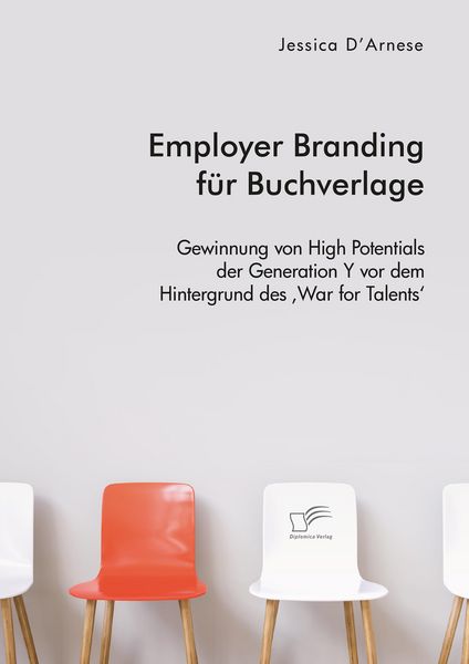 Produktbild: Employer Branding f&uuml;r Buchverlage. Gewinnung von High Potentials der Generation Y vor dem Hintergrund des ,War for Talents'