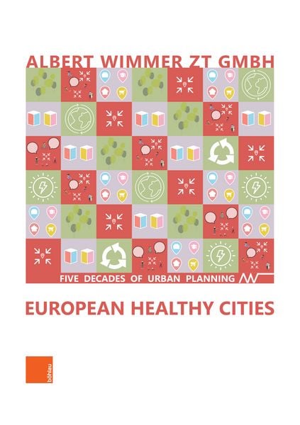 European Healthy Cities, Gebundene Ausgabe von Albert Wimmer ZT GmbH, Böhlau Verlag, 978-3-205-22484-6