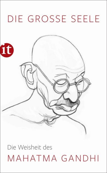 Die große Seele – Die Weisheit des Mahatma Gandhi, Taschenbuch von Mahatma Gandhi, Insel Verlag, 978-3-458-36422-1