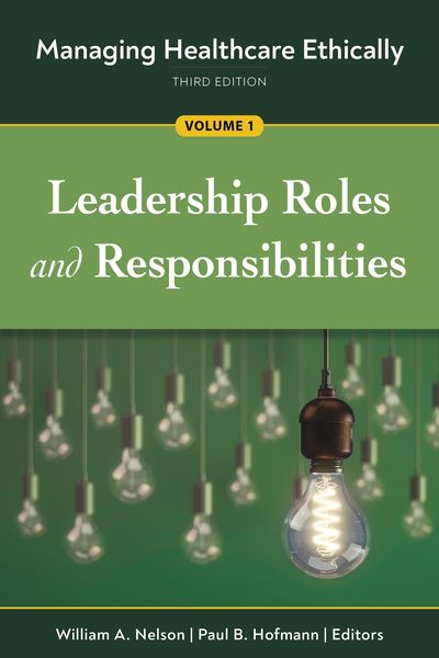 Produktbild: Managing Healthcare Ethically, Third Edition, Volume 1: Leadership Roles and Responsibilities