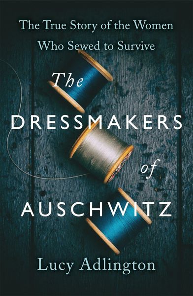 Produktbild: Adlington, L: Dressmakers of Auschwitz
