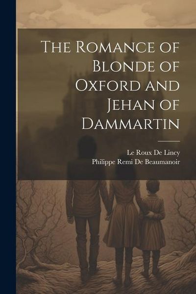 Produktbild: The Romance of Blonde of Oxford and Jehan of Dammartin