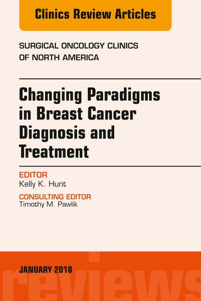 Produktbild: Changing Paradigms in Breast Cancer Diagnosis and Treatment, An Issue of Surgical Oncology Clinics of North America, E-Book