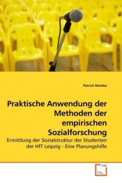 Matzke, P: Praktische Anwendung der Methoden der empirischen, Taschenbuch von Patrick Matzke, VDM, 9783639259674