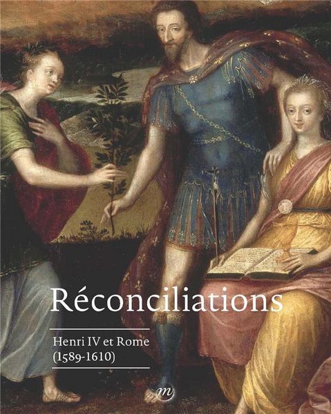 Produktbild: R&eacute;conciliations : Henri IV et Rome (1589-1610)