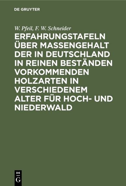 Produktbild: Erfahrungstafeln &uuml;ber Massengehalt der in Deutschland in reinen Best&auml;nden vorkommenden Holzarten in verschiedenem Alter f&uuml;r Hoch- und Niederwald