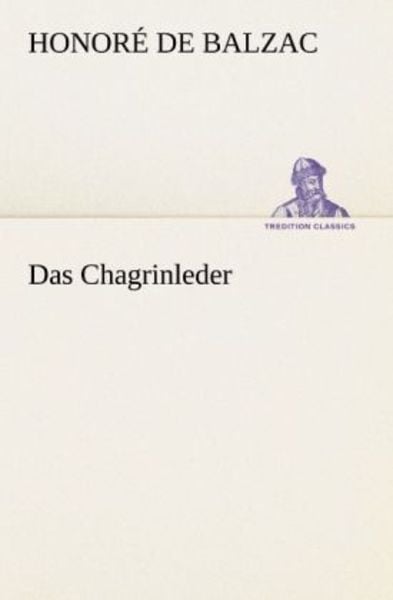 Das Chagrinleder, Taschenbuch von Honore de Balzac, Tredition, 9783842403208