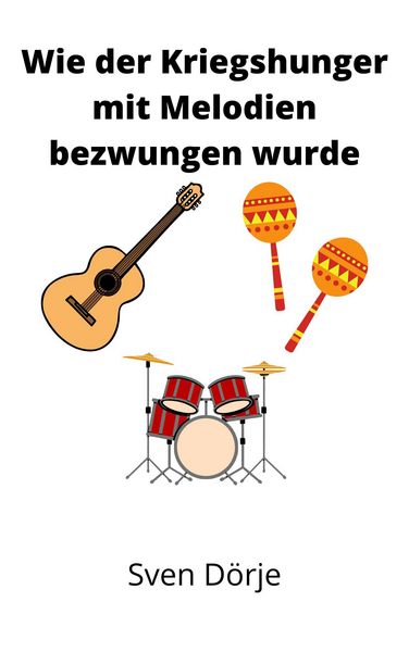 Produktbild: Wie der Kriegshunger mit Melodien bezwungen wurde