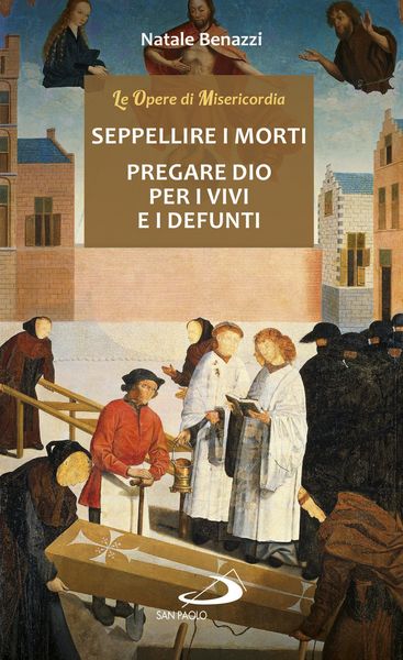 Produktbild: Seppellire i morti - Pregare Dio per i vivi e per i defunti