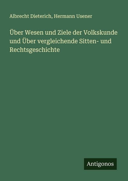 Produktbild: &Uuml;ber Wesen und Ziele der Volkskunde und &Uuml;ber vergleichende Sitten- und Rechtsgeschichte