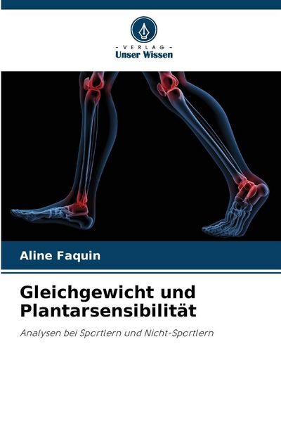 Gleichgewicht und Plantarsensibilität, Taschenbuch von Aline Faquin, Verlag Unser Wissen, 9786209452734