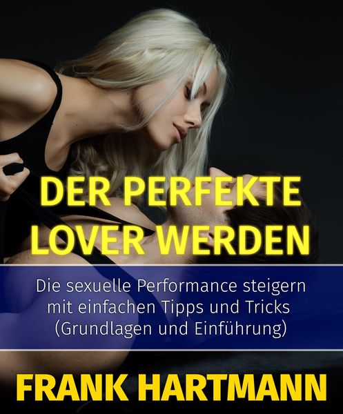 Produktbild: Der perfekte Lover werden