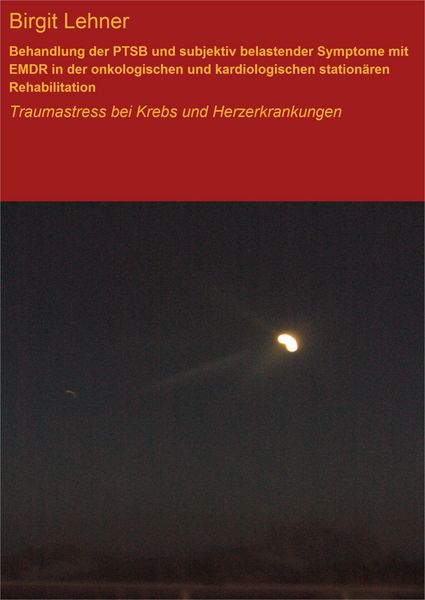 Produktbild: Behandlung der PTSB und subjektiv belastender Symptome mit EMDR in der onkologischen und kardiologischen station&auml;ren Rehabilitation