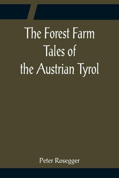 Produktbild: The Forest Farm Tales of the Austrian Tyrol