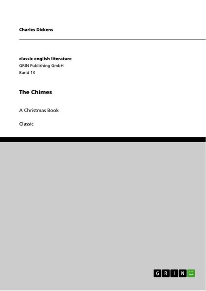 The Chimes, Taschenbuch von Charles Dickens, GRIN, 9783640227860