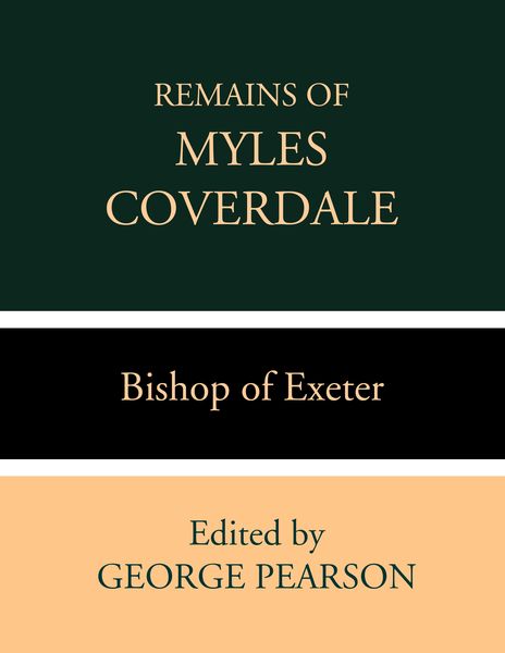 Produktbild: Remains of Myles Coverdale, Bishop of Exeter