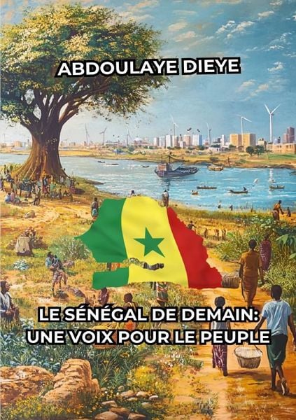 Produktbild: Le S&eacute;n&eacute;gal de Demain: Une Voix pour le People
