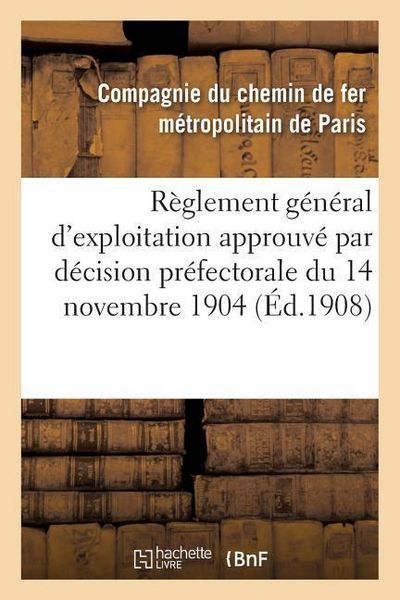 Produktbild: R&egrave;glement G&eacute;n&eacute;ral d'Exploitation Approuv&eacute; Par D&eacute;cision Pr&eacute;fectorale Du 14 Novembre 1904 Et Modifi&eacute;