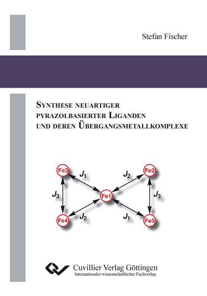 Produktbild: Synthese Neuartiger Pyrazolbasierter Liganden und Deren &Uuml;bergangsmetallkomplexe