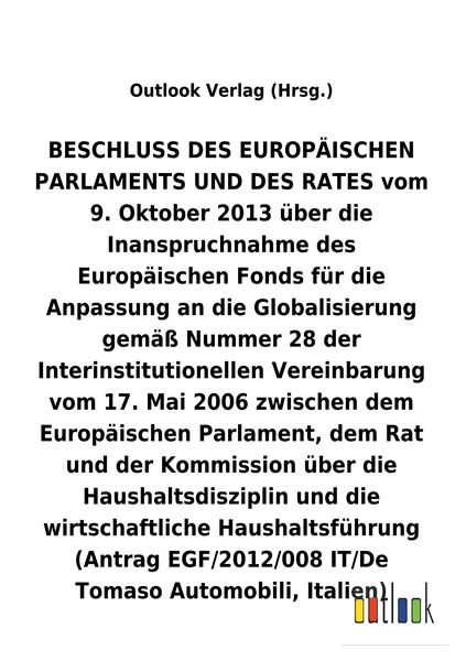 Produktbild: BESCHLUSS DES EUROP&Auml;ISCHEN PARLAMENTS UND DES RATES vom 9. Oktober 2013 &uuml;ber die Inanspruchnahme des Europ&auml;ischen Fonds f&uuml;r die Anpassung an die Globa