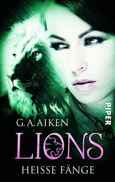 Heiße Fänge / Lions Bd.7, Taschenbuch von G. A. Aiken, Piper
