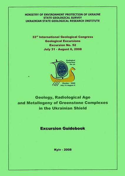Produktbild: Geology, Radiological Age and Metallogeny of Greenstone Complexes in the Ukrainian Shield Excursion Guidebook