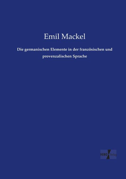 Produktbild: Die germanischen Elemente in der franz&ouml;sischen und provenzalischen Sprache