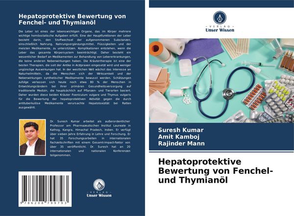 Hepatoprotektive Bewertung von Fenchel- und Thymianöl, Taschenbuch von Suresh Kumar , Amit Kamboj , Rajinder Mann, Verlag Unser Wissen, 9786208799793