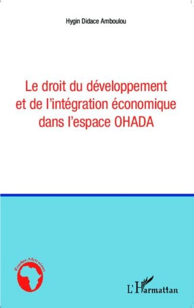 Produktbild: Le droit du developpement et de l'integration economique dans l'espace OHADA