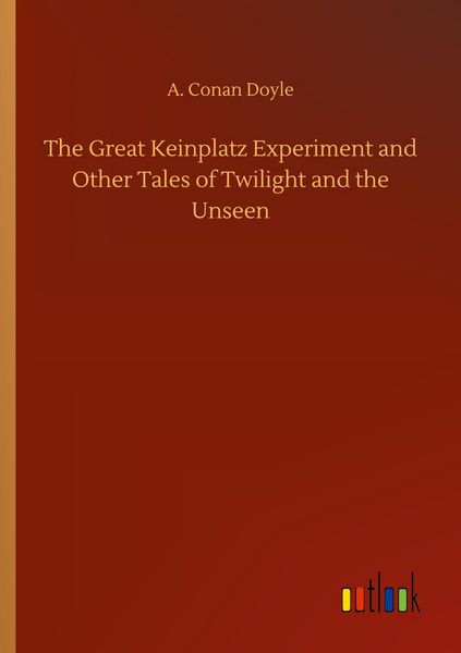 Produktbild: The Great Keinplatz Experiment and Other Tales of Twilight and the Unseen