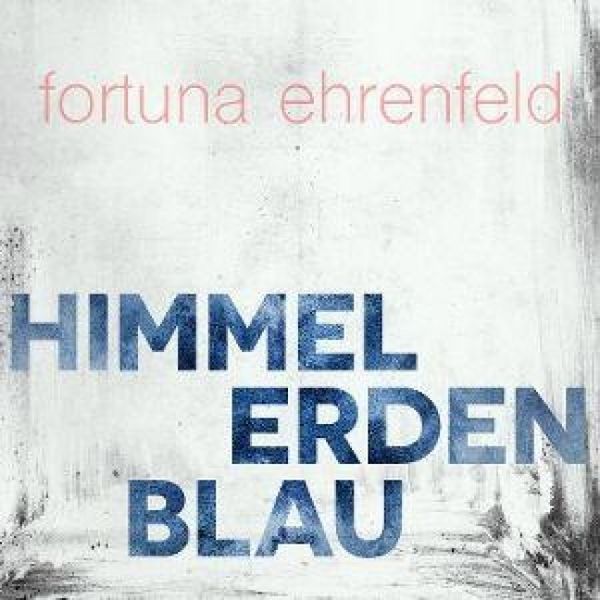 Himmelerdenblau (feat. Romy Hausmann) - Fortuna Ehrenfeld, CD