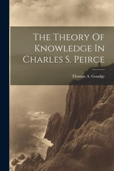 Produktbild: The Theory Of Knowledge In Charles S. Peirce