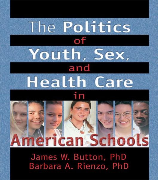 Produktbild: The Politics of Youth, Sex, and Health Care in American Schools